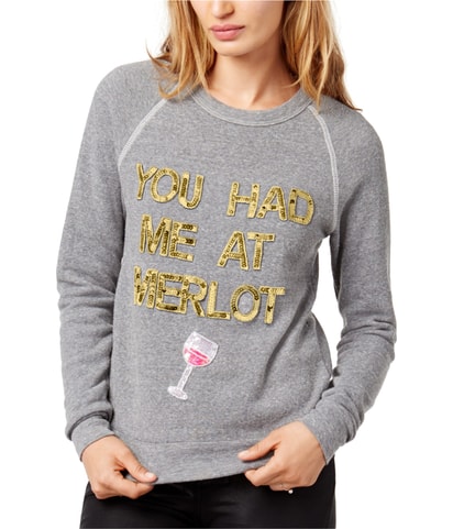 You Had Me At Merlot Sweatshirt