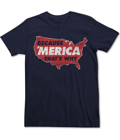 Because 'Merica That's Why Graphic T-Shirt
