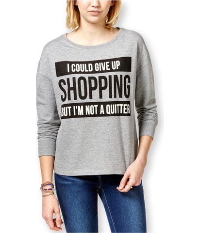 'I Could Give Up Shopping' Sweatshirt